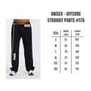 Unisex - OFFCORE straight Pants #176